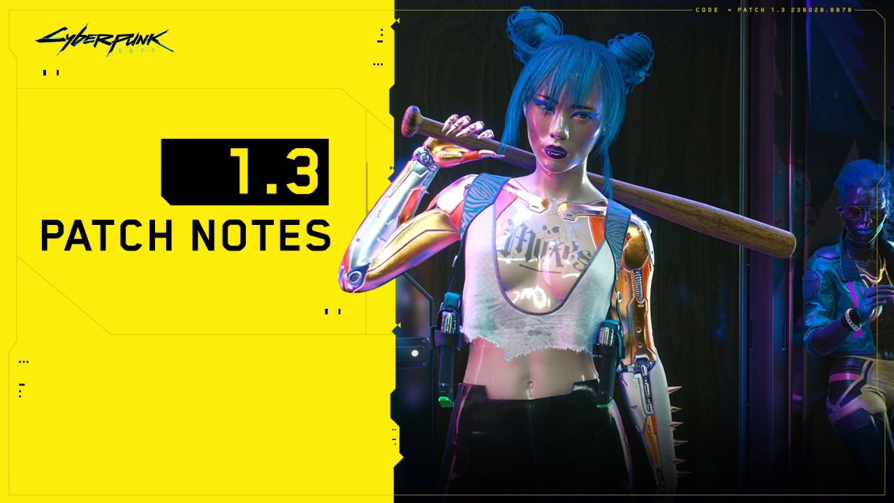 Patch 1.3 — list of changes - Home of the Cyberpunk 2077 universe — games,  anime & more