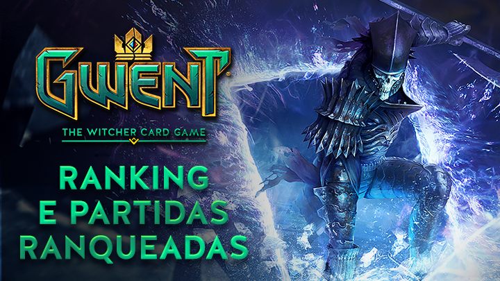 Ranking e Partidas Ranqueadas - GWENT: The Witcher Card Game